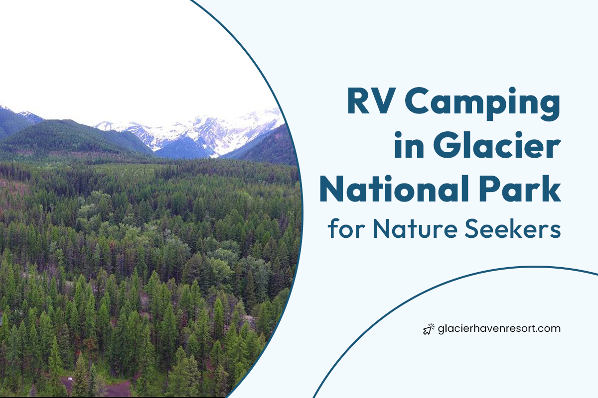 RV Camping in Glacier National Park for Nature Seekers